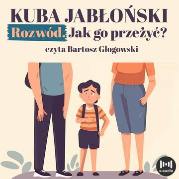 Rozwód. Jak go przeżyć? audiobook, Kuba Jabłoński