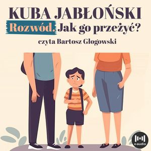 Rozwód. Jak go przeżyć?, Kuba Jabłoński