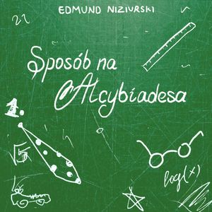 Sposób na Alcybiadesa, Edmund Niziurski