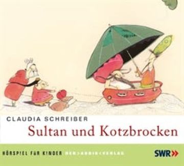 Sultan und Kotzbrocken audiobook, Claudia Schreiber