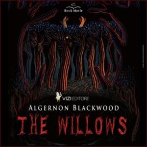 The willows, Algernon Blackwood