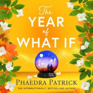 The Year of What If, Phaedra Patrick