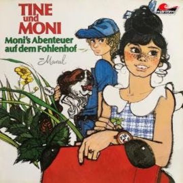 Tine und Moni, Folge 1: Moni's Abenteuer auf dem Fohlenhof audiobook, Maral