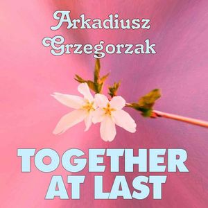 Together at Last, Arkadiusz Grzegorzak, PHU Energo-System Robert Grzegorzak