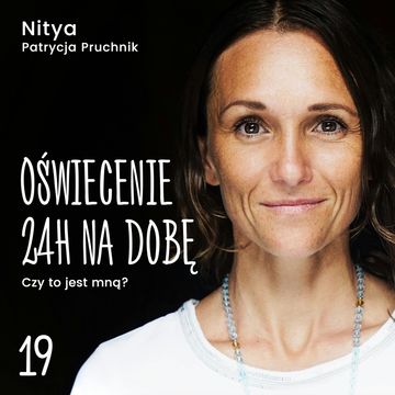 Tydzień 19. Czy to jest mną?, Nitya Patrycja Pruchnik