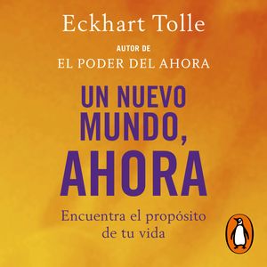 Un nuevo mundo, ahora, Eckhart Tolle