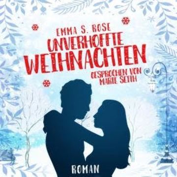 Unverhofft Weihnachten - Weihnachtszauber, Band 3 (ungekürzt) audiobook, Emma S. Rose