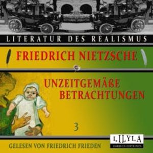 Unzeitgemäße Betrachtungen 3, Friedrich Nietzsche