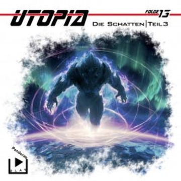 Utopia 13 - Die Schatten - Teil 3 audiobook, Marcus Meisenberg