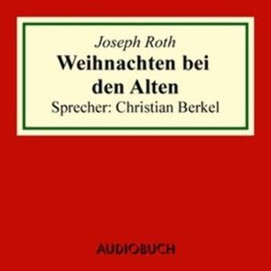 Weihnachten bei den Alten, Joseph Roth