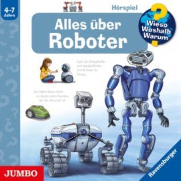 Wieso? Weshalb? Warum? Alles über Roboter audiobook, Andrea Erne