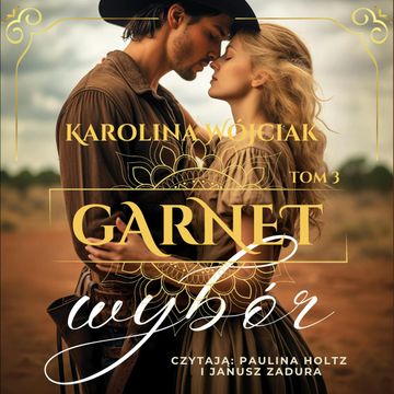 Wybór. Garnet. Tom 3 audiobook, Karolina Wójciak