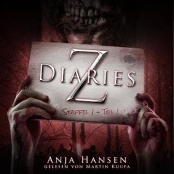 Z Diaries, Staffel 1, Teil 1 (ungekürzt) audiobook, Anja Hansen