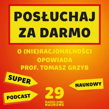 #29 PODCAST GRATIS, czyli o błędach poznawczych i pułapkach w myśleniu | prof. Tomasz Grzyb audiobook, Karolina Głowacka