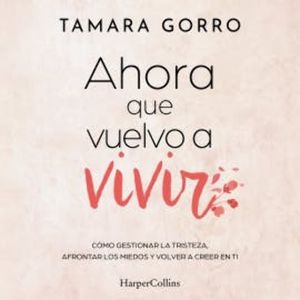 Ahora que vuelvo a vivir, Tamara Gorro