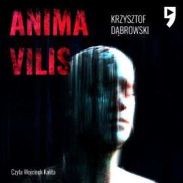 Anima vilis audiobook, Krzysztof T. Dąbrowski
