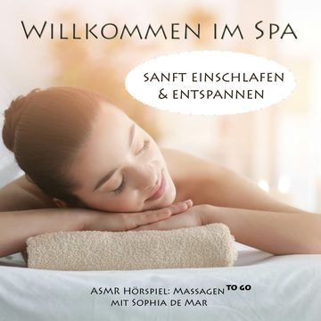 Asmr Massagen - Willkommen im Spa audiobook, Sophia de Mar