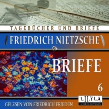 Briefe 6 audiobook, Friedrich Nietzsche