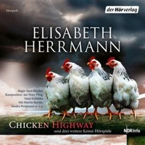 CHICKEN HIGHWAY und drei weitere Krimi-Hörspiele, Elisabeth Herrmann