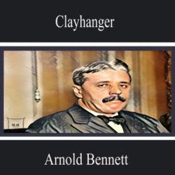 Clayhanger audiobook, Arnold Bennett