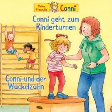 Conni geht zum Kinderturnen / Conni und der Wackelzahn audiobook, Liane Schneider