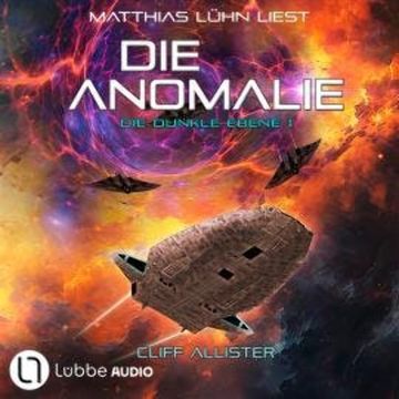 Die Anomalie - Die dunkle Ebene, Teil 1 (Ungekürzt) audiobook, Cliff Allister