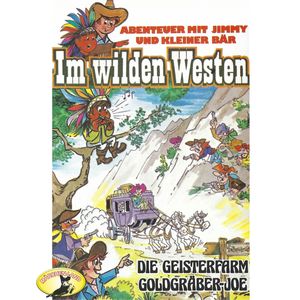 Die Geisterfarm / Goldgräber-Joe (Abenteuer im Wilden Westen 2), Gören Stendal