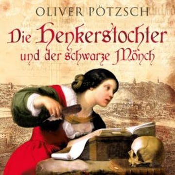 Die Henkerstochter und der schwarze Mönch audiobook, Oliver Pötzsch