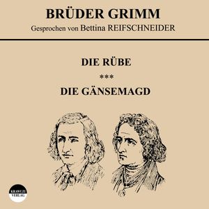 Die Rübe / Die Gänsemagd, Wilhelm Grimm