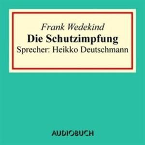 Die Schutzimpfung, Frank Wedekind