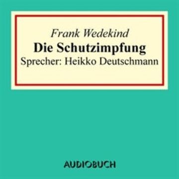 Die Schutzimpfung audiobook, Frank Wedekind