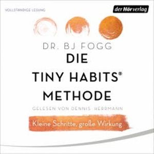 Die Tiny Habits®-Methode, Dr. BJ Fogg