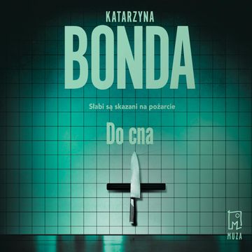 Do cna. Jakub Sobieski. Tom 3. audiobook, Katarzyna Bonda