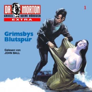 Dr. Morton, Folge: Grimsby's Blutspur audiobook, John Ball