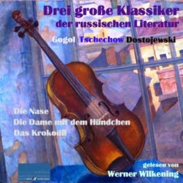 Drei große Klassiker der russischen Literatur: audiobook, Nikolai Wassiljewitsch Gogol