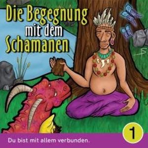Du bist mit allem verbunden - Die Begegnung mit dem Schamanen, Teil 1 (Ungekürzt), Mirjam Jäger