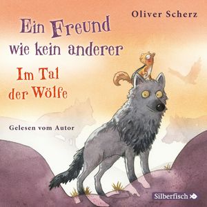 Ein Freund wie kein anderer  Im Tal der Wölfe, Oliver Scherz