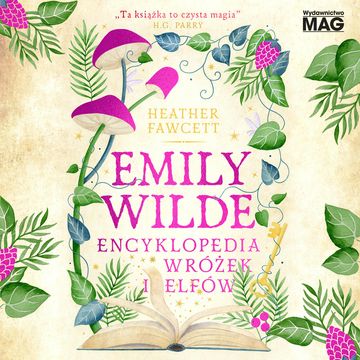 Emily Wilde. Encyklopedia wróżek i elfów. Tom 1 audiobook, Heather Fawcett