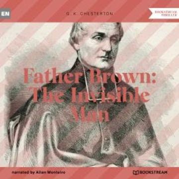 Father Brown: The Invisible Man (Unabridged) audiobook, G. K. Chesterton