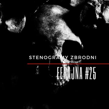 FERAJNA #25 - kryminał, podcast, słuchowisko, antykryminał audiobook, Piotr Wielg
