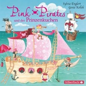 Folge 1: Pink Pirates und der Prinzenkuchen, Gosia Kollek, Sylvia Englert