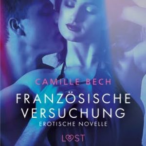 Französische Versuchung - Erotische Novelle, Camille Bech