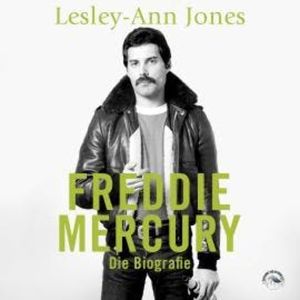 Freddie Mercury - Die Biografie (ungekürzt), Lesley-Ann Jones