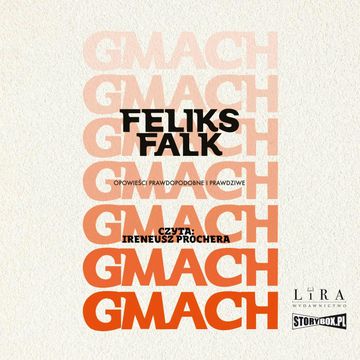 Gmach. Opowieści prawdopodobne i prawdziwe audiobook, Feliks Falk