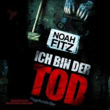 Ich bin der Tod - Johannes-Hornoff-Thriller, Band 7 (Ungekürzt) audiobook, Noah Fitz