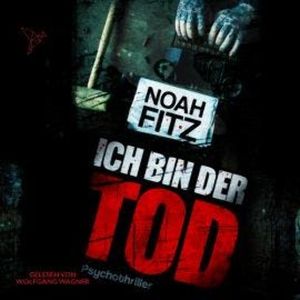 Ich bin der Tod - Johannes-Hornoff-Thriller, Band 7 (Ungekürzt), Noah Fitz