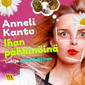 Ihan pähkinöinä, Anneli Kanto