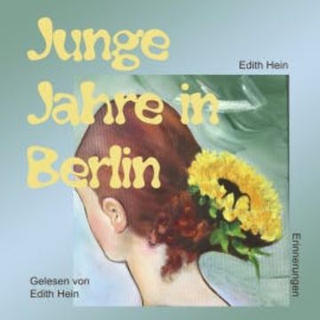 Junge Jahre in Berlin audiobook, Edith Hein