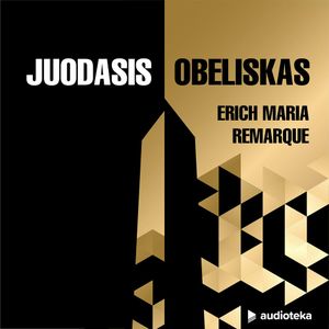 JUODASIS OBELISKAS, Erich Maria Remarque