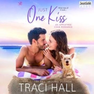 Just One Kiss - An Appletree Cove Romance, Book 2 (Unabridged) audiobook, Traci Hall